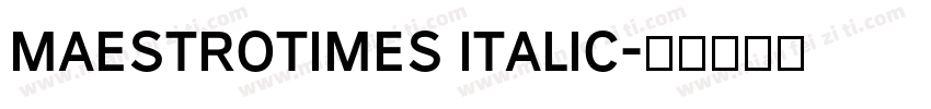 MaestroTimes Italic字体转换